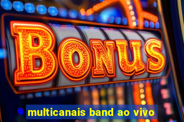 multicanais band ao vivo